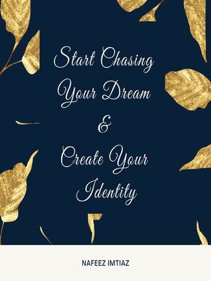 cover image of Start Chasing Your Dream & Create Your Identity